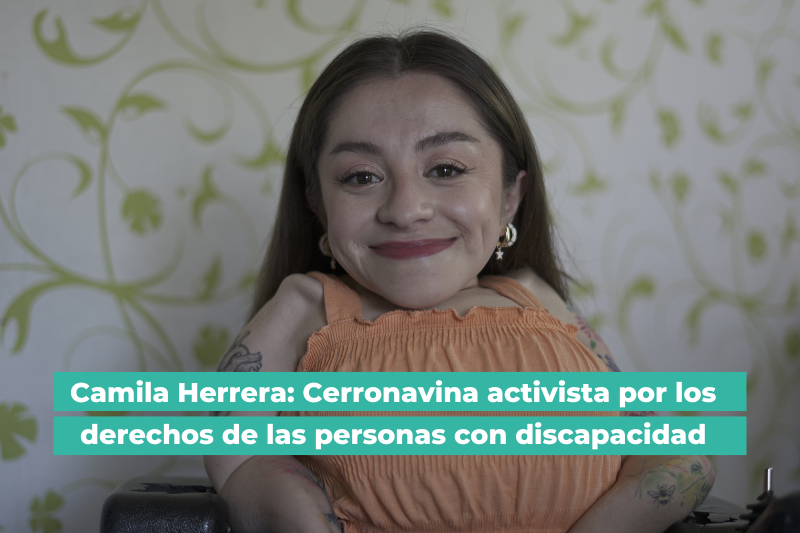 Camila Herrera: Cerronavina activista por los derechos de las personas con discapacidad
