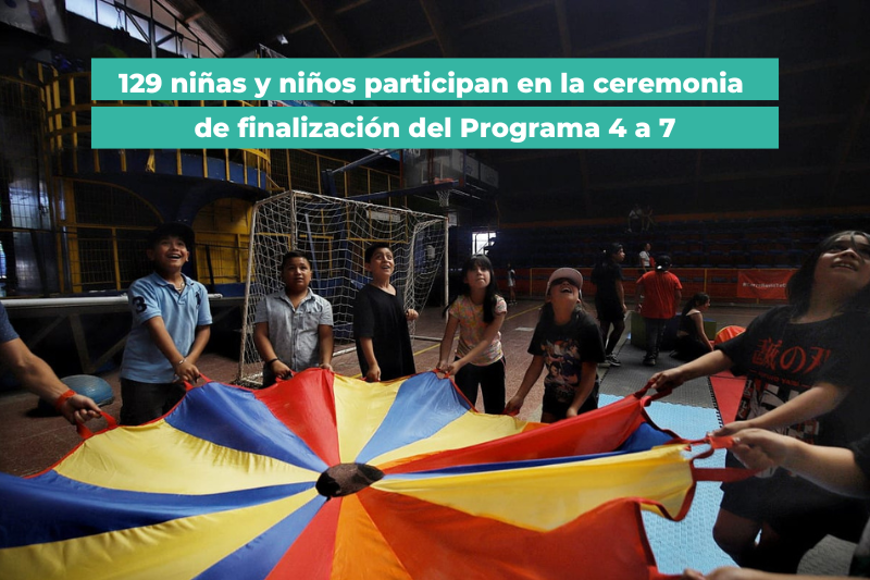 129 niñas y niños participan en la ceremonia de finalización del Programa 4 a 7