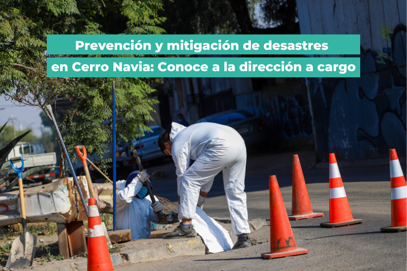 Prevención y mitigación de desastres en Cerro Navia: Conoce a la dirección a cargo