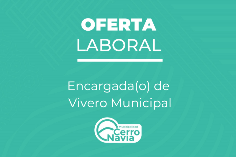 Oferta laboral para el cargo de Encargada(o) de Vivero Municipal