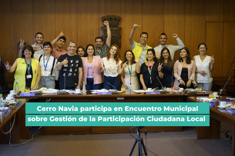 Cerro Navia participa en Encuentro Municipal sobre Gestión de la Participación Ciudadana Local