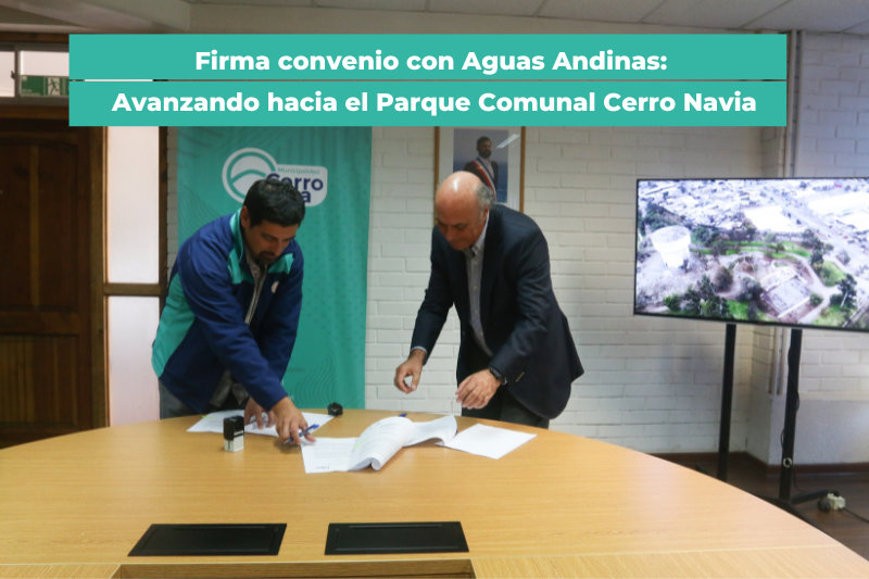 Firma convenio con Aguas Andinas Avanzando hacia el Parque Comunal Cerro Navia