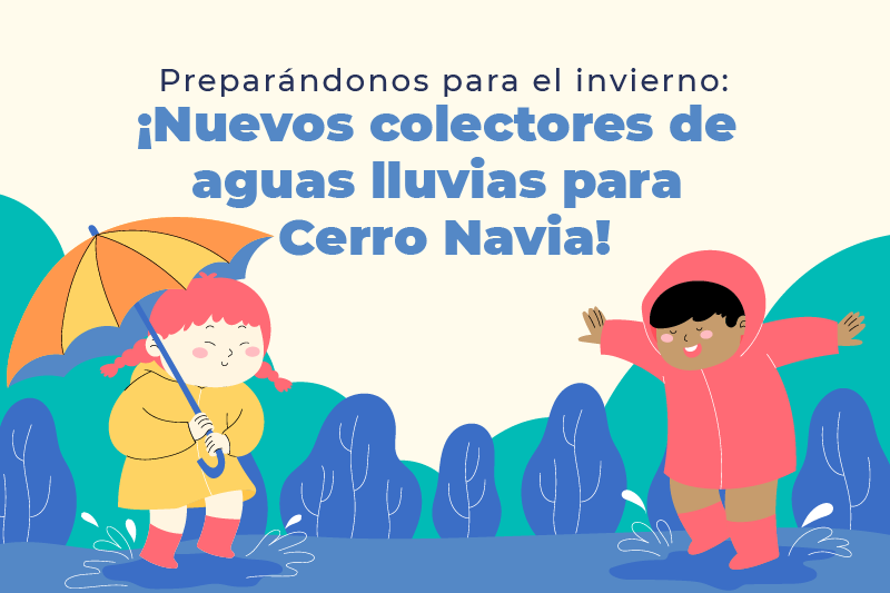 Preparándonos para el invierno: ¡Nuevos colectores de aguas lluvias para Cerro Navia!