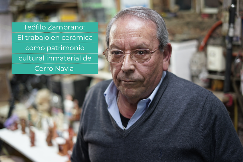 Teófilo Zambrano: El trabajo en cerámica como patrimonio cultural inmaterial de Cerro Navia