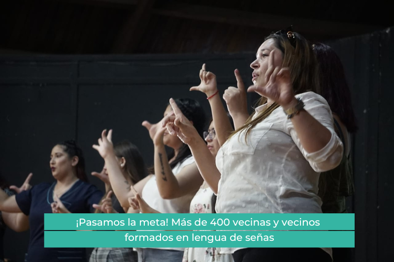 ¡Pasamos la meta! Más de 400 vecinas y vecinos formados en lengua de señas