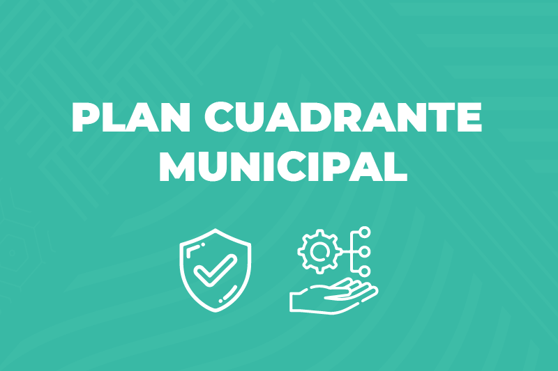 El ABC del Plan Cuadrante Municipal