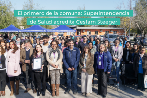 El primero de la comuna: Superintendencia de Salud acredita Cesfam Steeger
